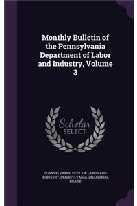 Monthly Bulletin of the Pennsylvania Department of Labor and Industry, Volume 3