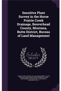 Sensitive Plant Survey in the Horse Prairie Creek Drainage, Beaverhead County, Montana, Butte District, Bureau of Land Management