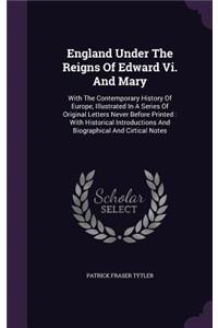 England Under the Reigns of Edward VI. and Mary