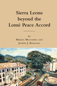 Sierra Leone Beyond the Lome Peace Accord