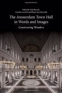 The Amsterdam Town Hall in Words and Images