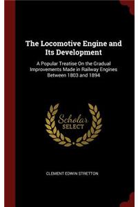 The Locomotive Engine and Its Development