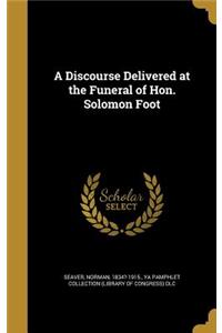A Discourse Delivered at the Funeral of Hon. Solomon Foot