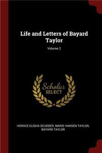 Life and Letters of Bayard Taylor; Volume 2