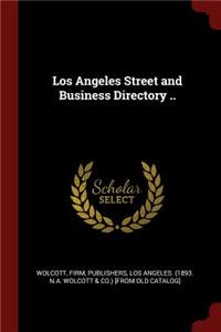 Los Angeles Street and Business Directory ..