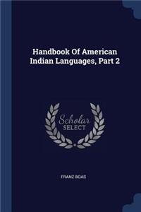 Handbook Of American Indian Languages, Part 2