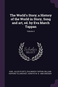 World's Story; a History of the World in Story, Song and art, ed. by Eva March Tappan; Volume 4