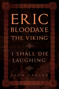 Eric Bloodaxe The Viking