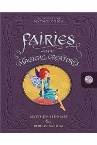 Encyclopedia Mythologica: Fairies and Magical Creatures