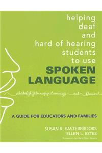 Helping Deaf and Hard of Hearing Students to Use Spoken Language