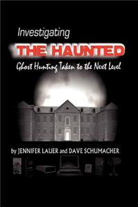 Investigating the Haunted