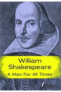 Shakespeare Alive William Shakespeare a Man for All Times