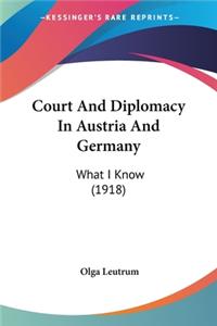 Court And Diplomacy In Austria And Germany