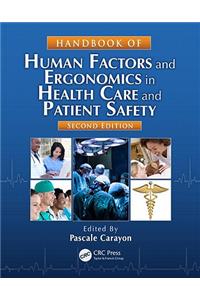 Handbook of Human Factors and Ergonomics in Health Care and Patient Safety