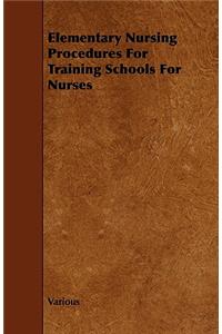 Elementary Nursing Procedures For Training Schools For Nurses