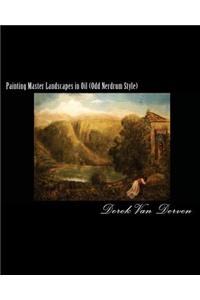 Painting Master Landscapes in Oil (Odd Nerdrum Style)