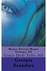 Home Street Home Volume III: Cutie Doll Tells All