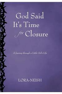 God Said It's Time for Closure