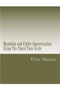 Mandolin and Fiddle Improvisation Using The Chord Tone Scale