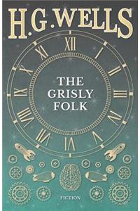 The Grisly Folk