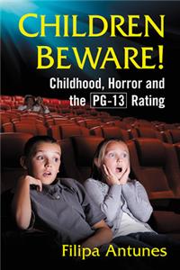 Children Beware!: Childhood, Horror and the PG-13 Rating