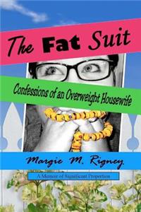 The Fat Suit-Confessions of an Overweight Housewife