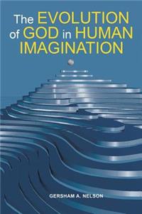 Evolution of God in Human Imagination