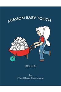 Mission Baby Tooth