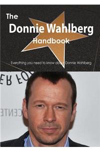 The Donnie Wahlberg Handbook - Everything You Need to Know about Donnie Wahlberg