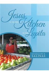 Jesus Is In The Kitchen With Lupita
