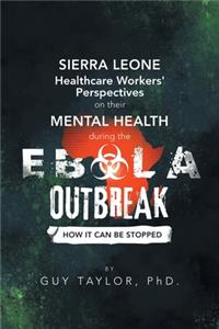 Sierra Leone Healthcare Workers' Perspectives on Their Mental Health During the Ebola Outbreak