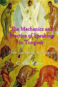 Mechanics and Practice of Speaking in Tongues