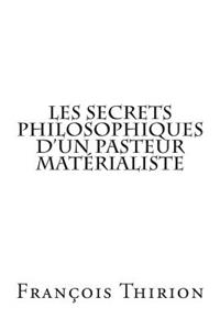 Les secrets philosophiques d'un pasteur matérialiste