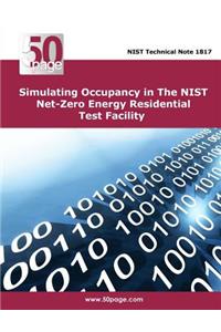Simulating Occupancy in The NIST Net-Zero Energy Residential Test Facility