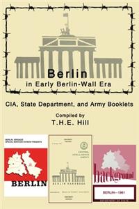 Berlin in Early Berlin-Wall Era CIA, State Department, and Army Booklets