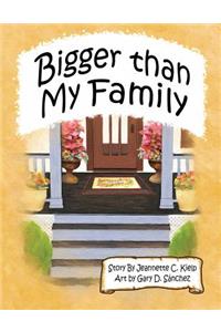 Bigger Than My Family