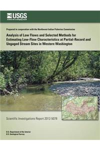 Analysis of Low Flows and Selected Methods for Estimating Low-Flow Characteristics at Partial-Record and Ungaged Stream Sites in Western Washington