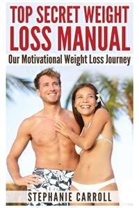 Top Secret Weight Loss Manual Our Motivational Weight Loss Journey