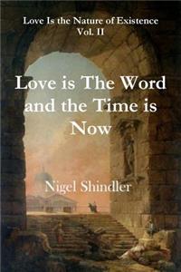 Love is The Word and the Time is Now