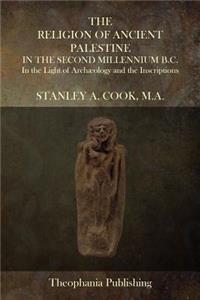 Religion of Ancient Palestine In The Second Millennium B.C.