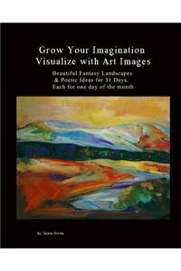 Grow Your Imagination Visualize with Art Images