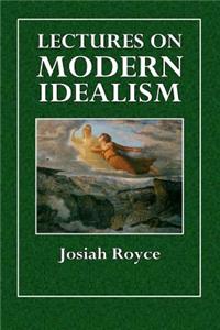 Lectures on Modern Idealism