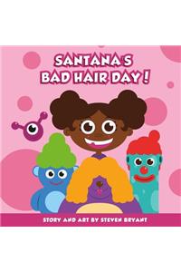 Santana's Bad Hair Day!