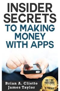 Insider Secrets to Making Money with Apps