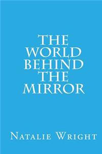 The World Behind the Mirror