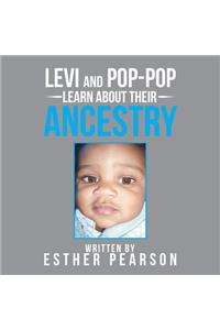 Levi and Pop-Pop Learn About Their Ancestry