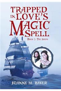 Trapped in Love's Magic Spell