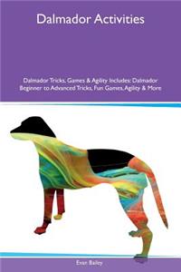 Dalmador Activities Dalmador Tricks, Games & Agility Includes