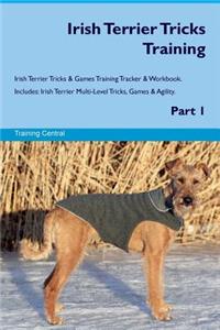 Irish Terrier Tricks Training Irish Terrier Tricks & Games Training Tracker & Workbook. Includes