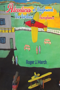 Adventures at Dinglewood: The Airshow Aeroplanes